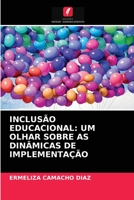 Inclusão Educacional: Um Olhar Sobre as Dinâmicas de Implementação 6203354759 Book Cover