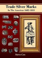 Trade Silver Marks in the Americas 1682-1855 0999365908 Book Cover