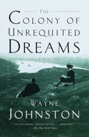 The Colony of Unrequited Dreams 0676972152 Book Cover