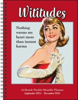 Wititudes 16-Month 2024-2025 Weekly/Monthly Planner Calendar: Nothing Warms My Heart More Than Instant Karma 1524889970 Book Cover