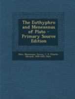 The Euthyphro and Menexenus of Plato 1178575292 Book Cover