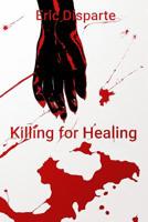 Killing for Healing 1790730759 Book Cover