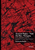 Sacred and Profane - Nihil Sine Deo - Cosmogony: Poetic, theatrical and cinematic sketches in Romanian, English & French (French Edition) 241482199X Book Cover
