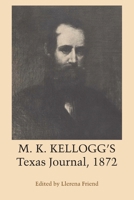 M. K. Kellogg's Texas Journal 1872 0292768699 Book Cover