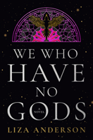 We Who Have No Gods: A Novel (The Acheron Order) 0593976312 Book Cover