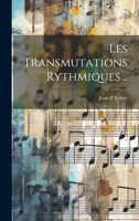 Les Transmutations Rythmiques .. 1021564419 Book Cover