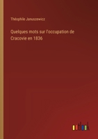 Quelques mots sur l'occupation de Cracovie en 1836 (French Edition) 3385093457 Book Cover