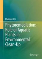 Phytoremediation: Role of Aquatic Plants in Environmental Clean-Up 8132213068 Book Cover