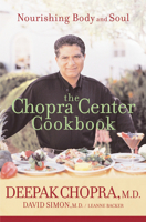 The Chopra Center Cookbook : A Nutritional Guide to Renewal / Nourishing Body and Soul 0471266043 Book Cover