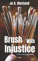 Brush With Injustice (The McLaren Mysteries Book 4) 1516996755 Book Cover
