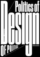 Friedrich Von Borries: Politics of Design, Design of Politics 3960984677 Book Cover
