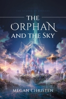 The Orphan and The Sky (The Shards of Oridane) 1038353777 Book Cover