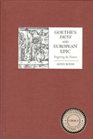 Goethe's Faust and European Epic: Forgetting the Future (Studies in German Literature Linguistics and Culture) (Studies in German Literature Linguistics and Culture) 1571133445 Book Cover