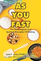 As You Fast: The Physiological And Spiritual Principles Of Fasting 1098065514 Book Cover