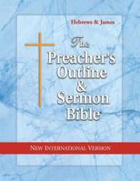 The Preacher's Outline & Sermon Bible: Hebrews & James: New International Version 157407086X Book Cover