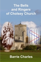 The Bells and Ringers of Cholsey Church 0244443939 Book Cover