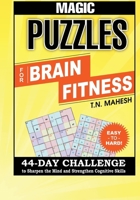 Magic Puzzle for Brain Fitness: Sharpen Your Minds in 44 Days Challenge and Strengthen Your Math Skills, Overcome Your Fear of Mathematics. Do Mental B0CR9NKFRH Book Cover