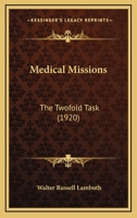 Medical Missions: The Twofold Task 1164909800 Book Cover
