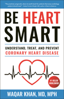 Be Heart Smart: Understand, Treat and Prevent Coronary Heart Disease (Chd) 1578268907 Book Cover