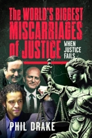 The World's Biggest Miscarriages of Justice: When Justice Fails 1036120163 Book Cover