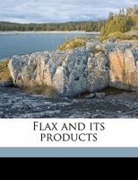 Flax and Its Products 0548480222 Book Cover