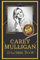 Carey Mulligan Coloring Book: Humoristic and Snarky Coloring Book Inspired By Carey Mulligan B094T5Z1ZK Book Cover