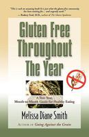Gluten Free Throughout the Year: A Two-Year, Month-To-Month Guide for Healthy Eating 1609101804 Book Cover