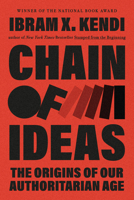 Chain of Ideas: The Origins of Our Authoritarian Age 0593978021 Book Cover