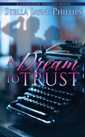 A Dream to Trust 1509240845 Book Cover