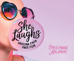 She Laughs: Choosing Faith Over Fear 1640912525 Book Cover
