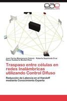Traspaso Entre Celulas En Redes Inalambricas Utilizando Control Difuso 3846566268 Book Cover