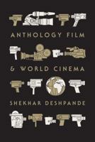 Anthology Film and World Cinema 1441168915 Book Cover