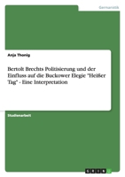 Bertolt Brechts Politisierung und der Einfluss auf die Buckower Elegie Heißer Tag - Eine Interpretation 3638925919 Book Cover