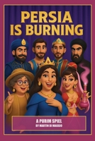 PERSIA IS BURNING: A PURIM SPIEL (HUMANISTIC JUDAISM) B0GG7KCT7K Book Cover