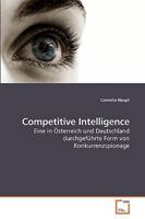 Competitive Intelligence: Eine in Österreich und Deutschland durchgeführte Form von Konkurrenzspionage 3639061934 Book Cover