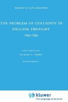 The Problem of Certainty in English Thought 1630-1690 9024701791 Book Cover