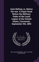 Ante Bellum Or, Before the War 1359364676 Book Cover