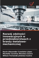 Rozwój zdolności innowacyjnych w przedsiębiorstwach z branży metalowo-mechanicznej 6630206770 Book Cover