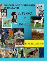 El Perro: Usted y Su Perro 1723316334 Book Cover