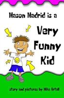 Mason Madrid is a very funny kid 0991089499 Book Cover