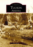 Tucson, Arizona 1467133647 Book Cover