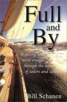 Full and by: A Sailing Editor's Word Voyages Through the World of Sailors and Sailboats 1892399083 Book Cover