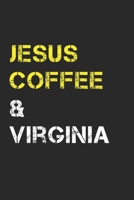 Jesus Coffee & Virginia: Track, Log and Rate Coffee Varieties, Brew Methods And Roasts Notebook Gift for Coffee Drinkers Living In Virginia 1712609386 Book Cover