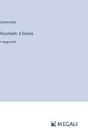 Tecumseh; A Drama: in large print 3368358669 Book Cover