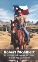 Robert McAlbert: La Leyenda del Ranger de Texas (Spanish Edition) B0DXCFB8CW Book Cover
