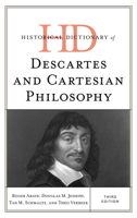 Historical Dictionary of Descartes and Cartesian Philosophy 1538184745 Book Cover