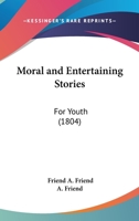 Moral And Entertaining Stories For Youth 0548694982 Book Cover