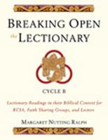 Breaking Open the Lectionary: Lectionary Readings in their Biblical Context for RCIA, Faith Sharing Groups and Lectors - Cycle B 0809142899 Book Cover