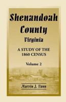 Shenandoah County, Virginia: A Study of the 1860 Census, Volume 2 0788400258 Book Cover