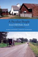 A Peculiar People: Iowa's Old Order Amish (Iowa Heritage Collection) 1587298058 Book Cover